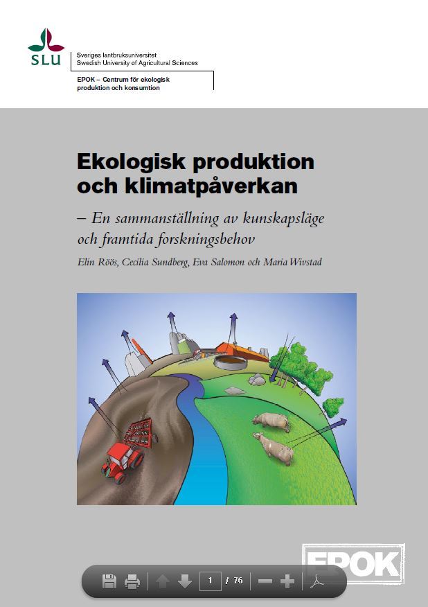 Ekologisk Produktion Och Klimatpåverkan – En Sammanställning Av Kunnskapsläge Och Framtida Forkningsbehov” Sveriges Lantbruksuniversitet Epok 2013