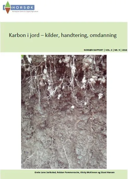 NORSØK Rapport nr. 9, 2018: Karbon i jord – kilder, handtering, omdanning